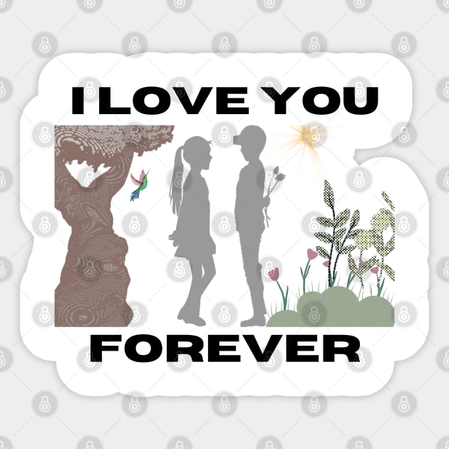 I love you forever Sticker by TeeandecorAuthentic